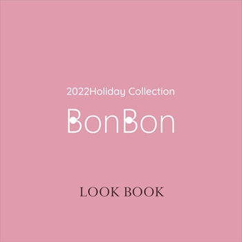 LOOKBOOK ＜BonBon＞2022 Holiday Collection